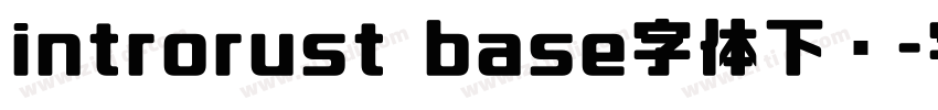 introrust base字体下载字体转换